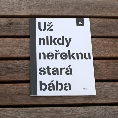 Už nikdy neřeknu stará bába (Almanach projektu Příběhy našich sousedů)