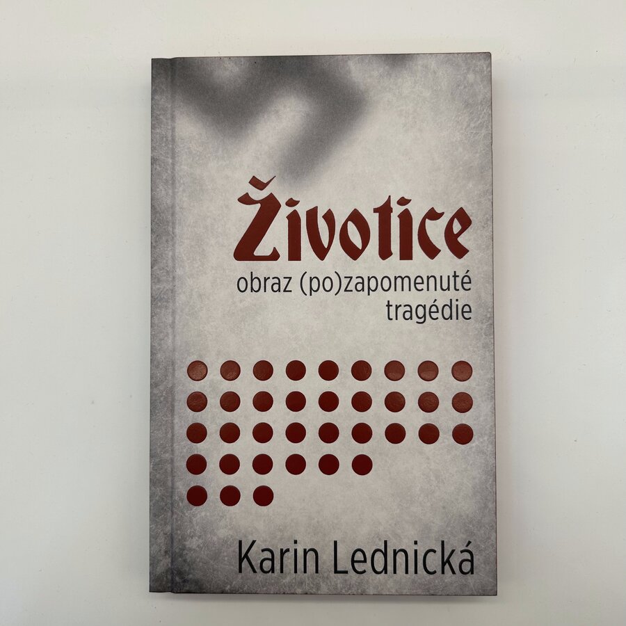 Životice: obraz (po)zapomenuté tragédie