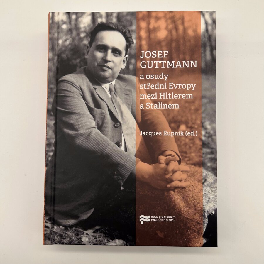 Josef Guttmann a osudy střední Evropy mezi Hitlerem a Stalinem