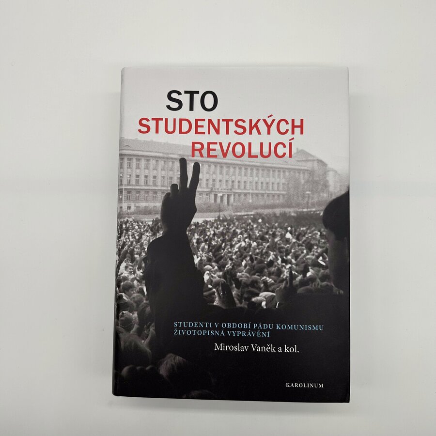 Sto studentských revolucí.Studenti v období pádu komunismu. Životopisná vyprávění