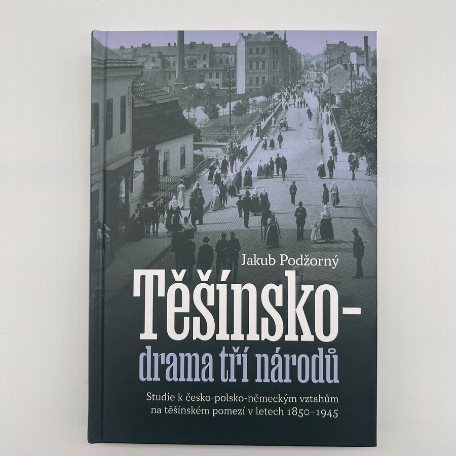 Těšínsko - drama tří národů