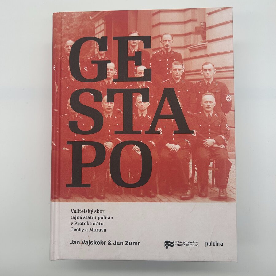 Gestapo. Velitelský sbor tajné státní policie v Protektorátu Čechy a Morava