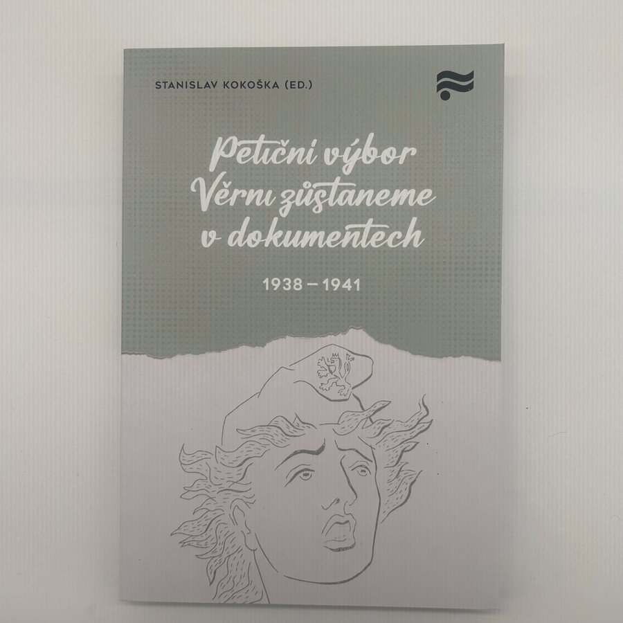 Petiční výbor Věrni zůstaneme v dokumentech. 1938 - 1945